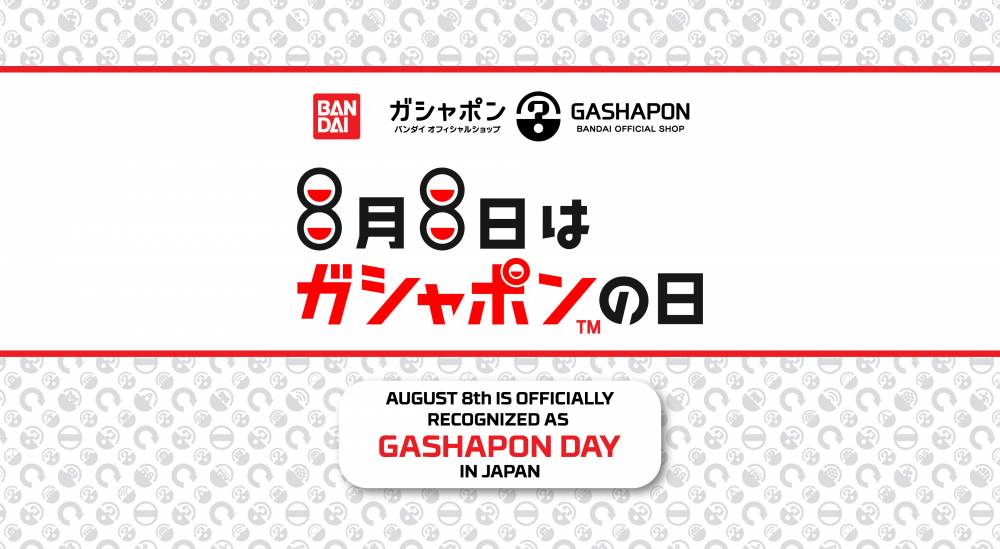 8.8 Gashapon Day!